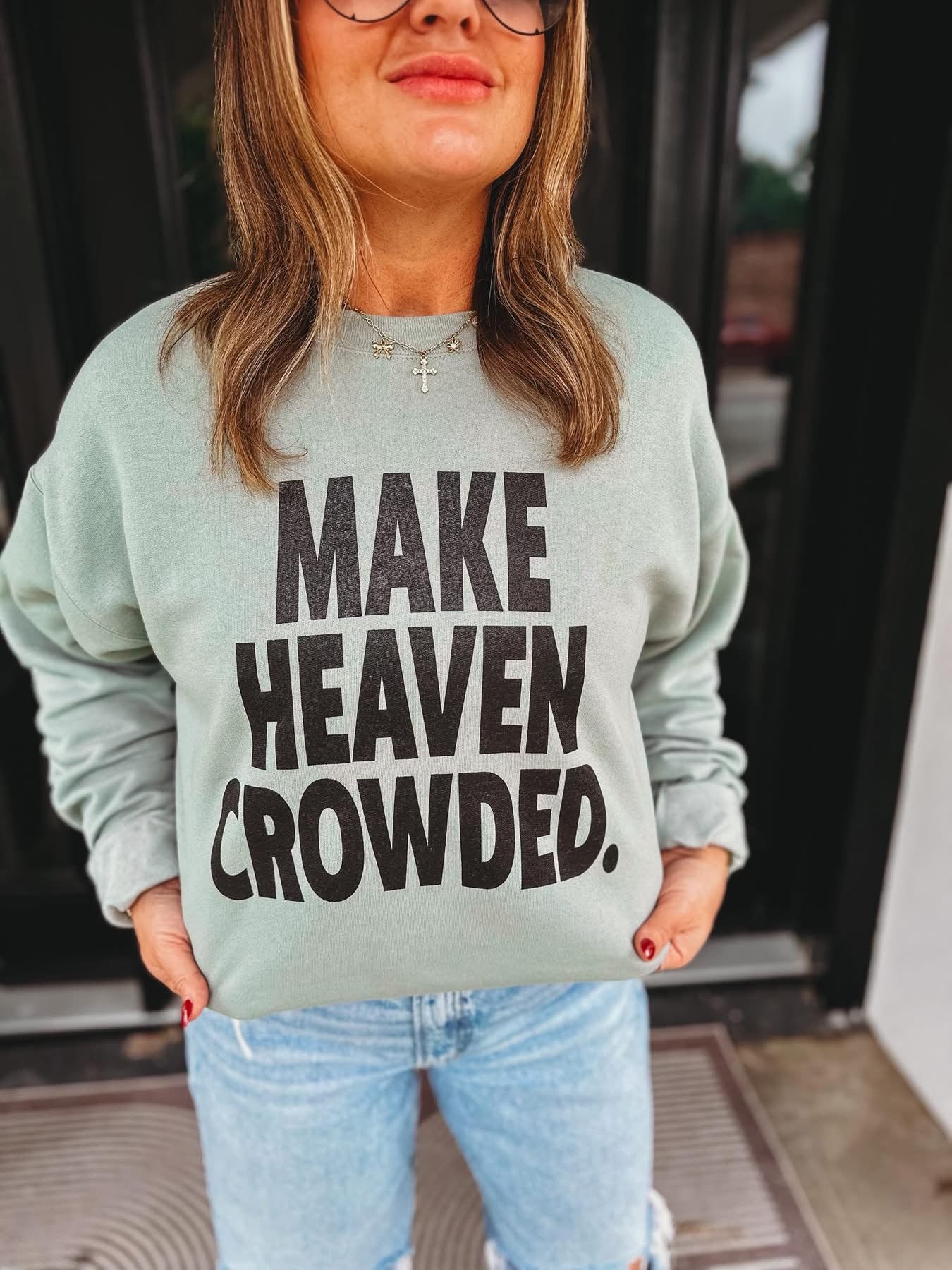 Pre-order, Make Heaven Crowded, crew neck