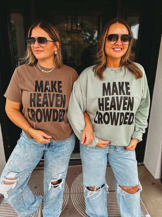 Pre-order, Make Heaven Crowded, crew neck